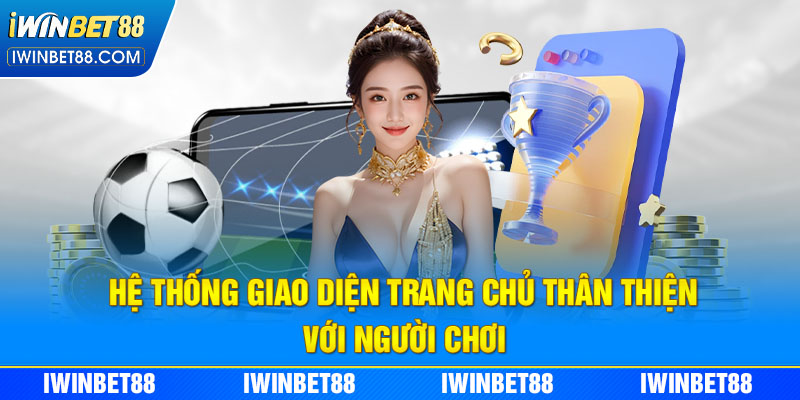 Hệ thống giao diện trang chủ thân thiện với người chơi